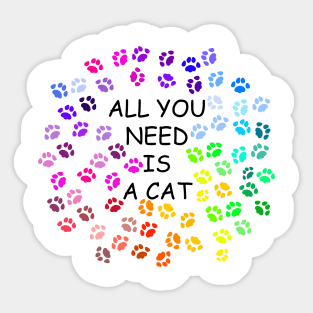 All you need is a cat. Art. Sticker